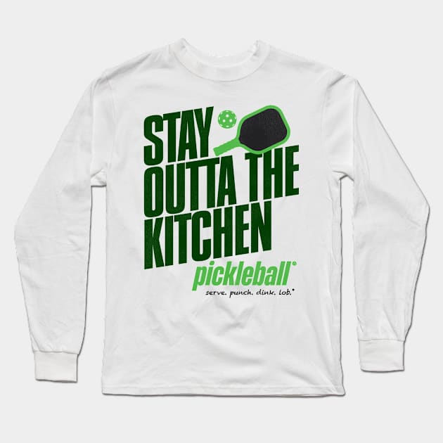 Stay Outta the Kitchen Pickleball Humor Long Sleeve T-Shirt by darklordpug